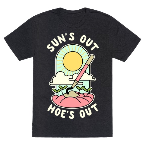 Sun's Out Hoe's Out T-Shirt