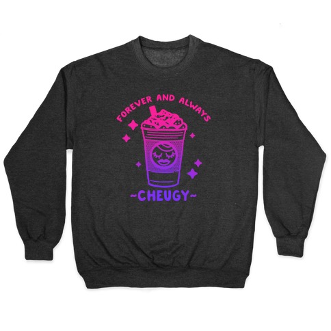Forever And Always Cheugy Pullover