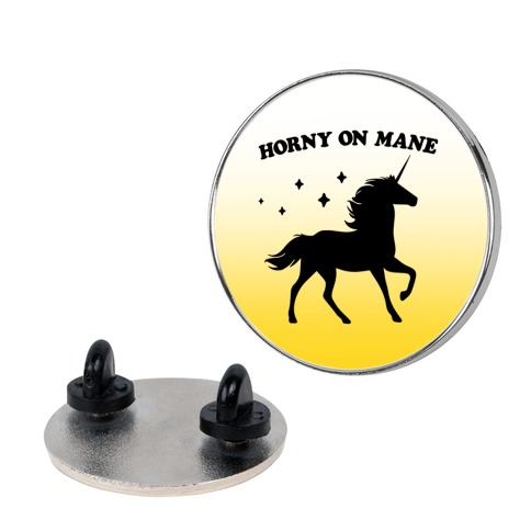Horny On Mane Unicorn Pin