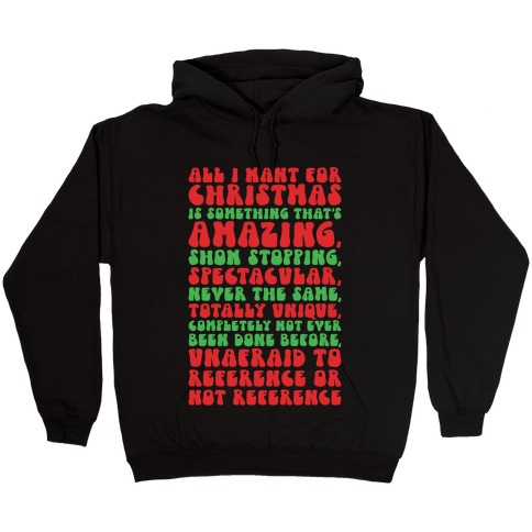 All I Want For Christmas Is That's Amazing Show stopping Spectacular Parody Hooded Sweatshirt