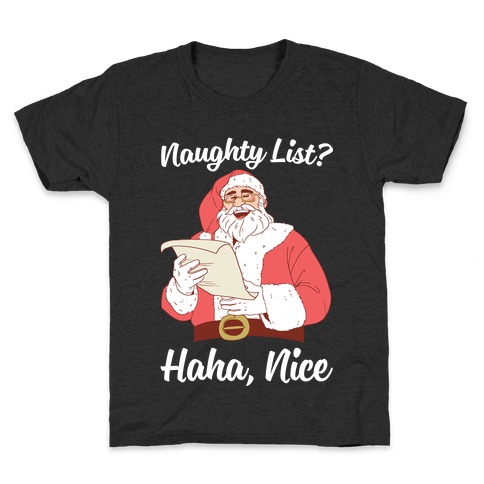 Naughty List? Haha, Nice Kids T-Shirt
