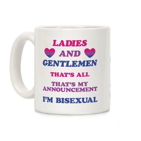 Ladies And Gentlemen I'm Bisexual Coffee Mug