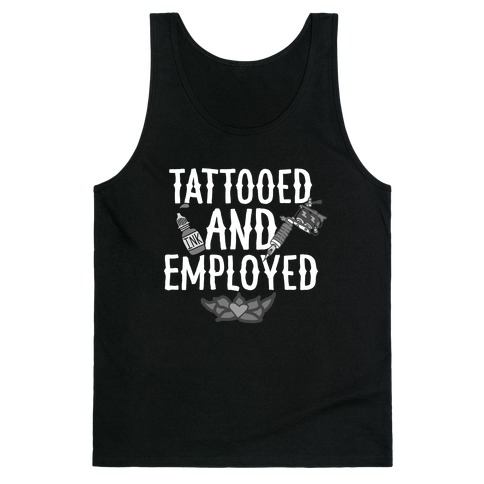 Tattooed and Employed Tank Top