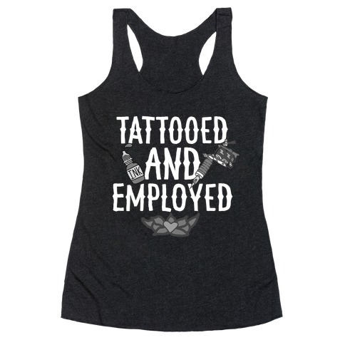 Tattooed and Employed Racerback Tank Top