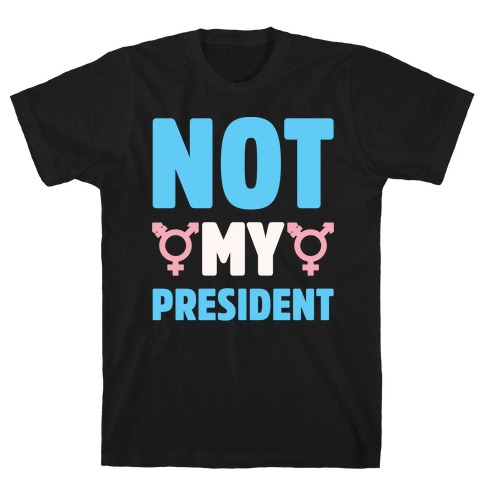 Not My President Trans Rights White Print T-Shirt