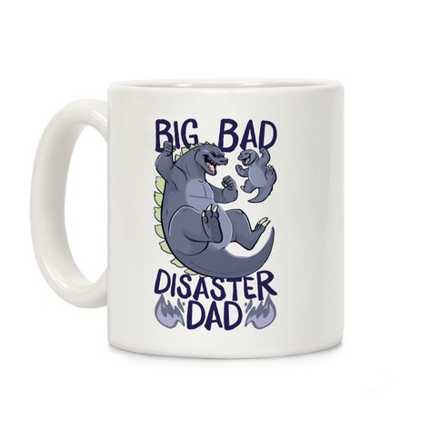 Big Bad Disaster Dad Godzilla Coffee Mug