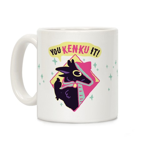 You Kenku It Coffee Mug