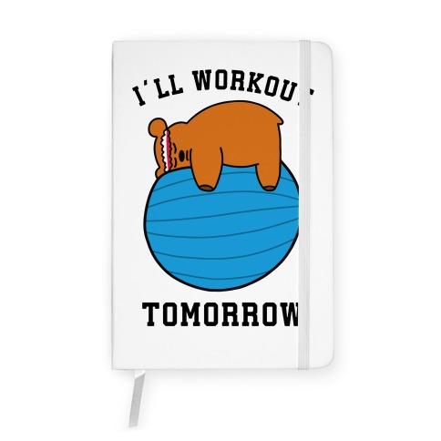 I'll Workout Tomorrow Notebook