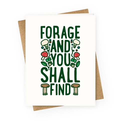Forage And You Shall Find Greeting Card