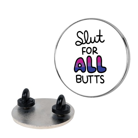 Slut for All Butts (Bisexual) Pin