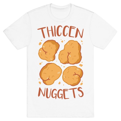 Thiccen Nuggets T-Shirt