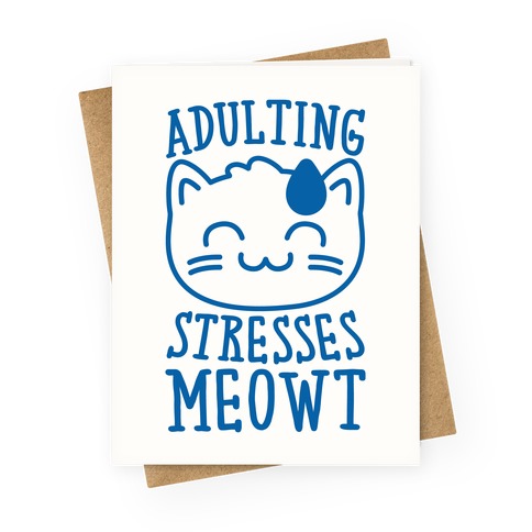 Adulting Stresses Meowt Greeting Card