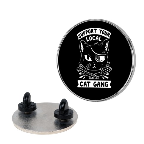 Support Your Local Cat Gang Pin