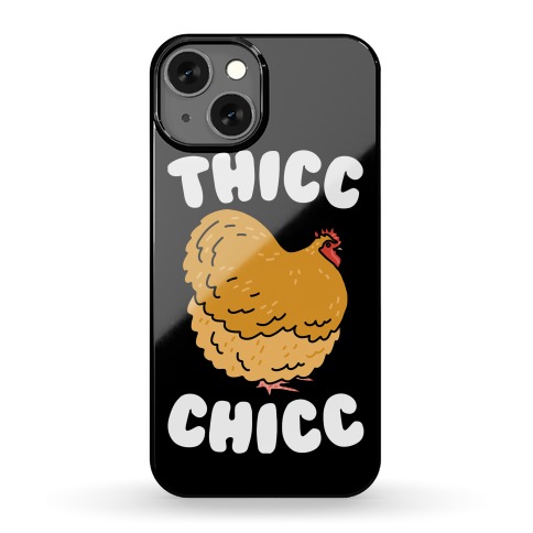 Thicc Chicc Chicken Phone Case