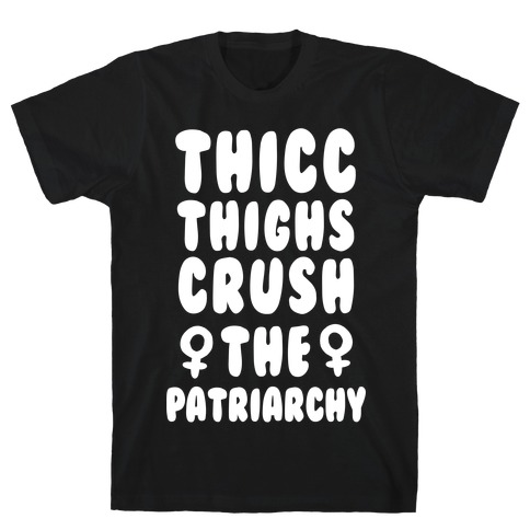 Thicc Thighs Crush the Patriarchy Black T-Shirt