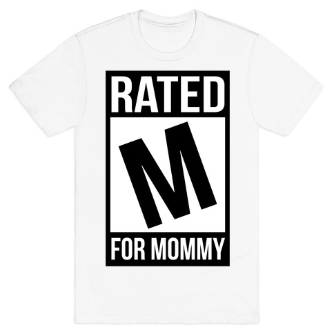 Rated M For MOMMY T-Shirt