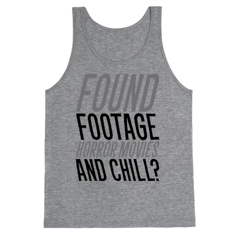 Found Footage Horror and Chill Tank Top