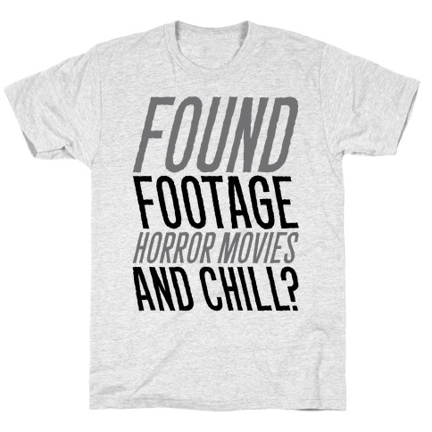 Found Footage Horror and Chill T-Shirt