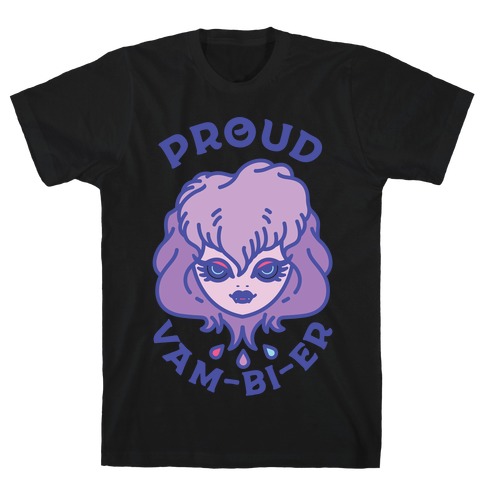 Proud Vam-bi-re T-Shirt