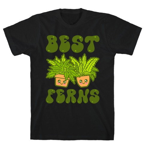 Best Ferns T-Shirt