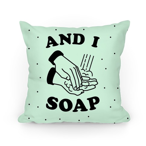 And I Soap Pillow
