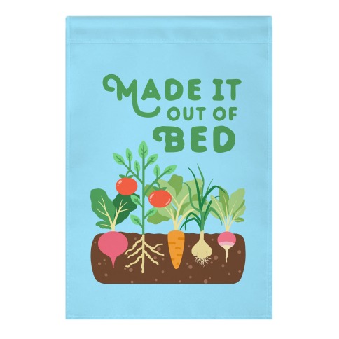 Made It Out Of Bed (vegetables) Garden Flag