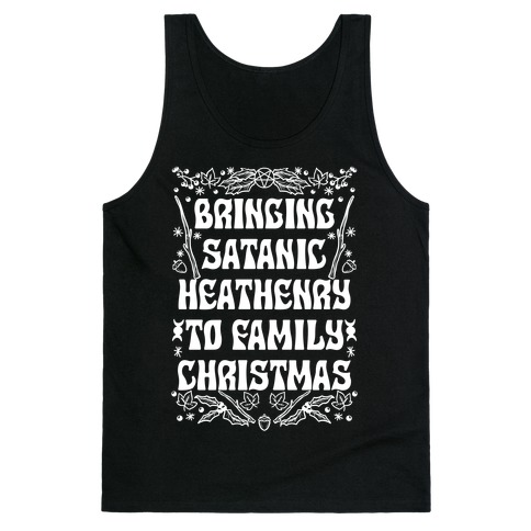 Bringing Satanic Heathenry To Family Christmas Tank Top
