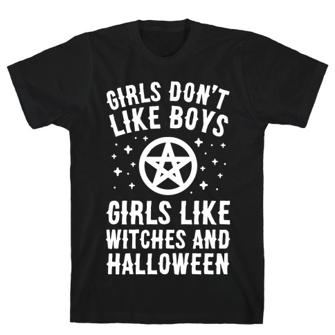 Girls Don't Like Boys Girls Like Witches And Halloween T-Shirt
