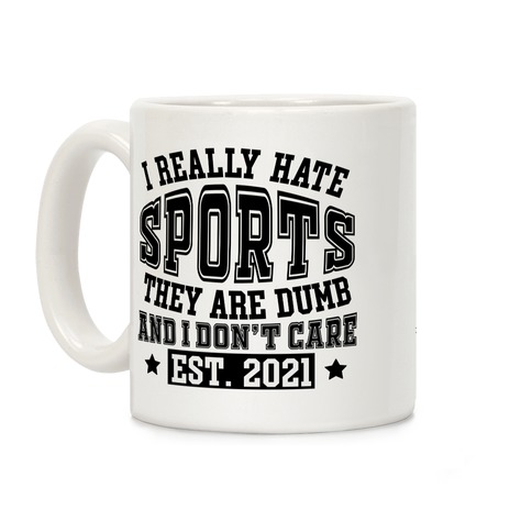 I Really Hate Sports Coffee Mug