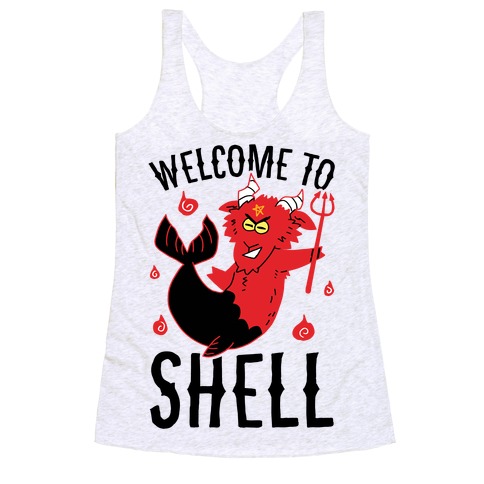 Welcome To Shell Racerback Tank Top