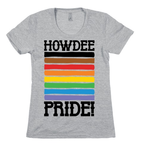Howdee Pride Womens T-Shirt