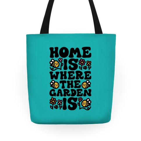 Home Is Where The Garden Is  Tote