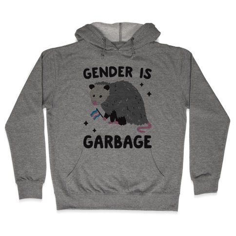 Gender Is Garbage Trans Opossum Hooded Sweatshirt