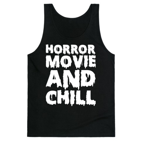 Horror Movie and Chill Tank Top