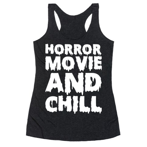 Horror Movie and Chill Racerback Tank Top