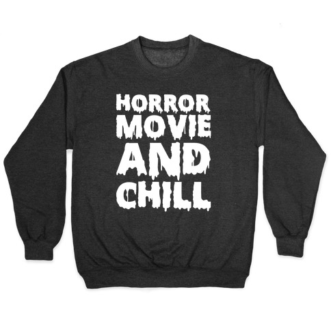 Horror Movie and Chill Pullover