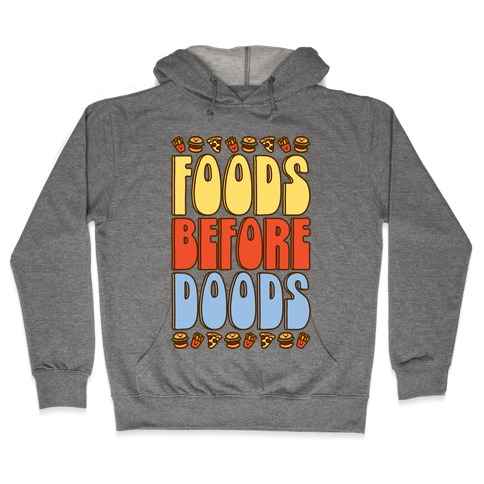 Food Before Doods Hooded Sweatshirt
