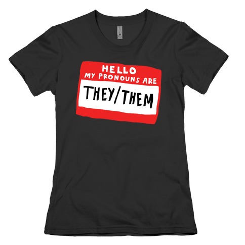 Hello My Pronouns Are They Them Womens T-Shirt