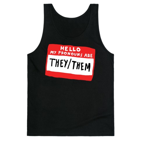 Hello My Pronouns Are They Them Tank Top