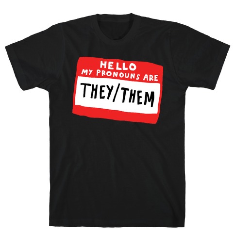 Hello My Pronouns Are They Them T-Shirt