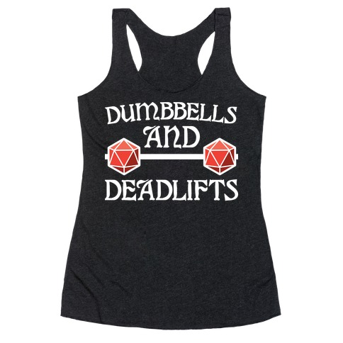 Dumbbells and Deadlifts (DnD Parody) Racerback Tank Top
