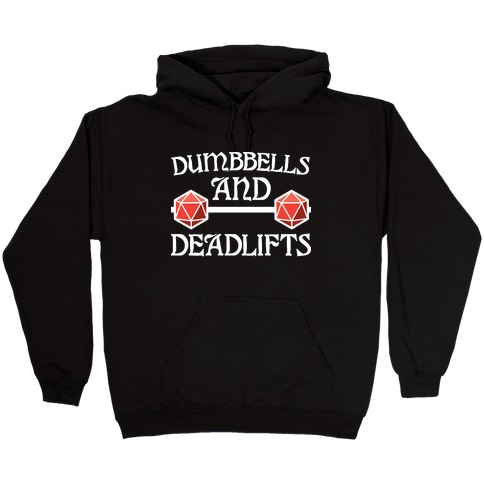 Dumbbells and Deadlifts (DnD Parody) Hooded Sweatshirt