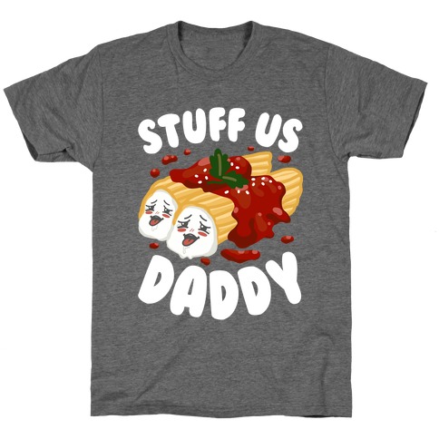 Stuff Us Daddy Manicotti T-Shirt