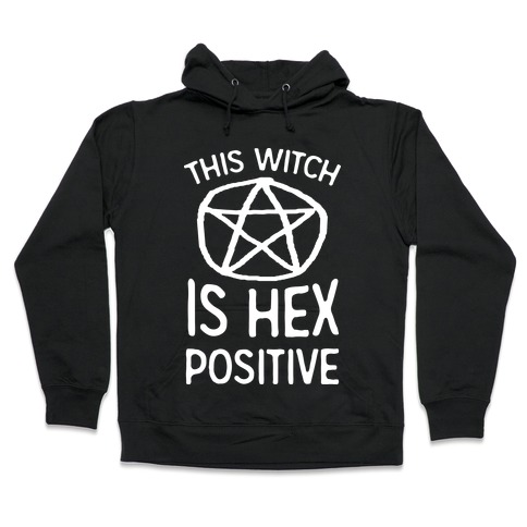 This Witch Is Hex Positive Hooded Sweatshirt