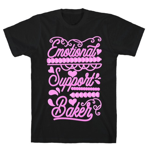 Emotional Support Baker T-Shirt