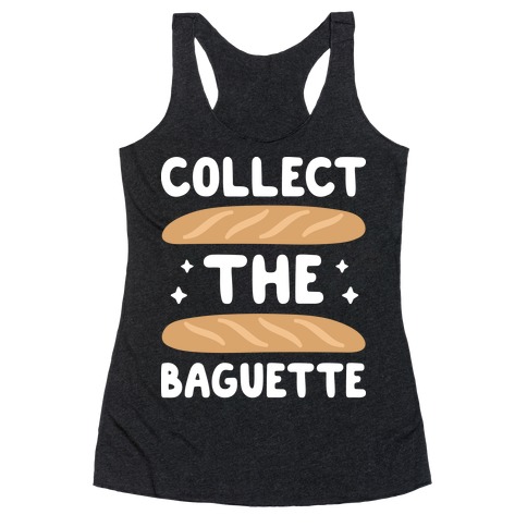 Collect The Baguette Racerback Tank Top