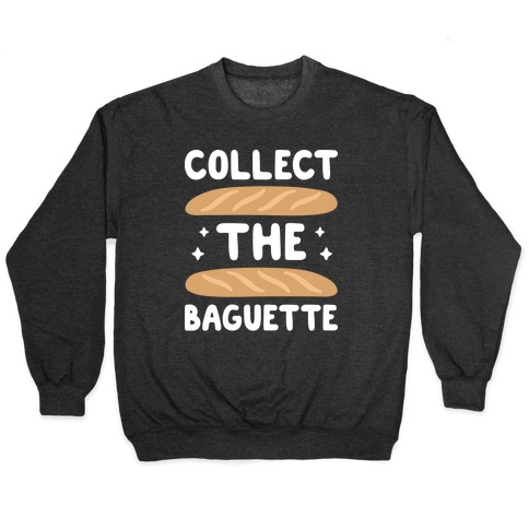 Collect The Baguette Pullover