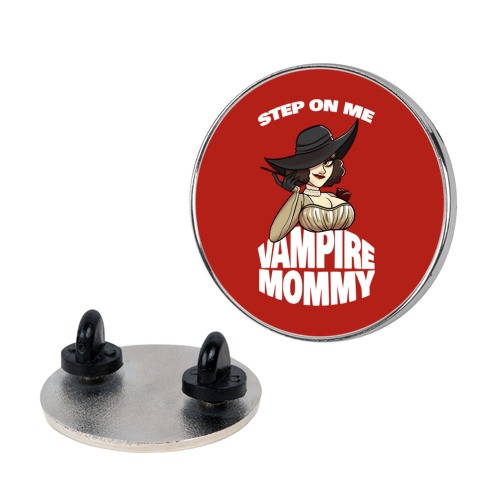 Step On Me Vampire Mommy Pin