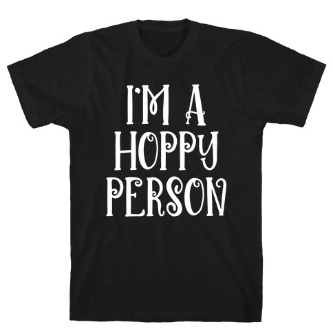 I'm A Hoppy Person T-Shirt