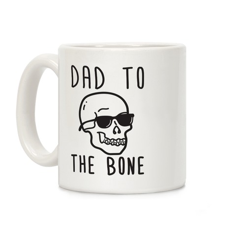 Dad To The Bone Coffee Mug